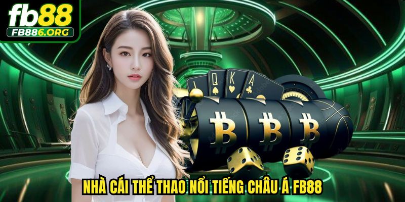 Nhà cái thể thao nổi tiếng Châu Á FB88